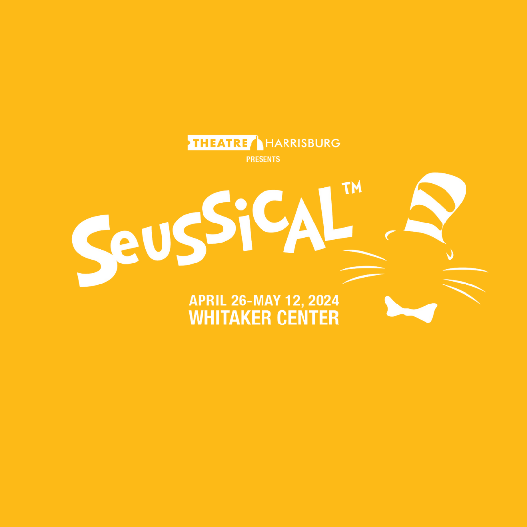 Seussical | Harrisburg | April 26-May 12, 2024