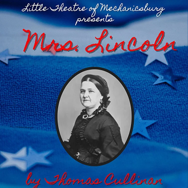 Mrs. Lincoln | Mechanicsburg | May 30 - June 23, 2024
