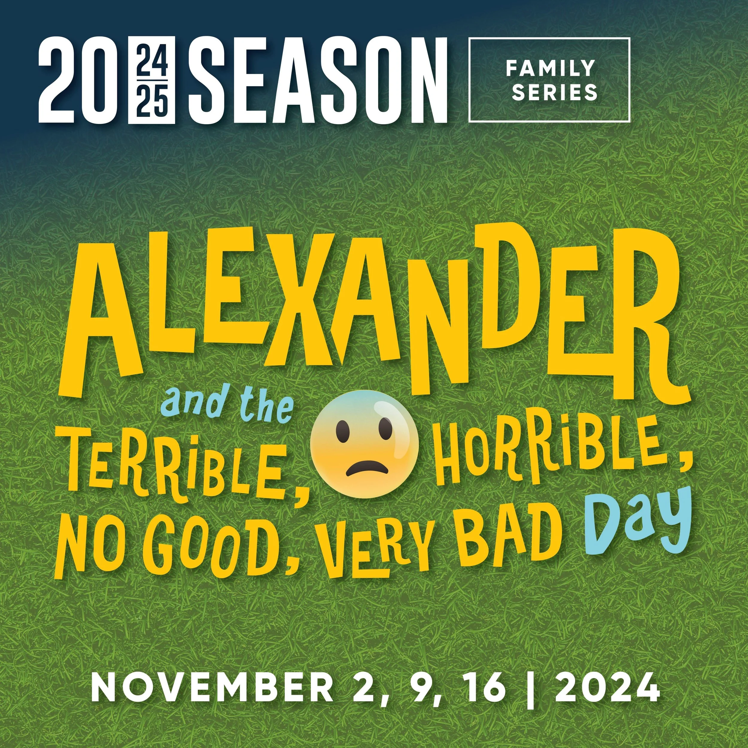 Alexander and the Terrible, Horrible, No Good, Very Bad Day | Boiling Springs | November 2, 9, 16, 2024