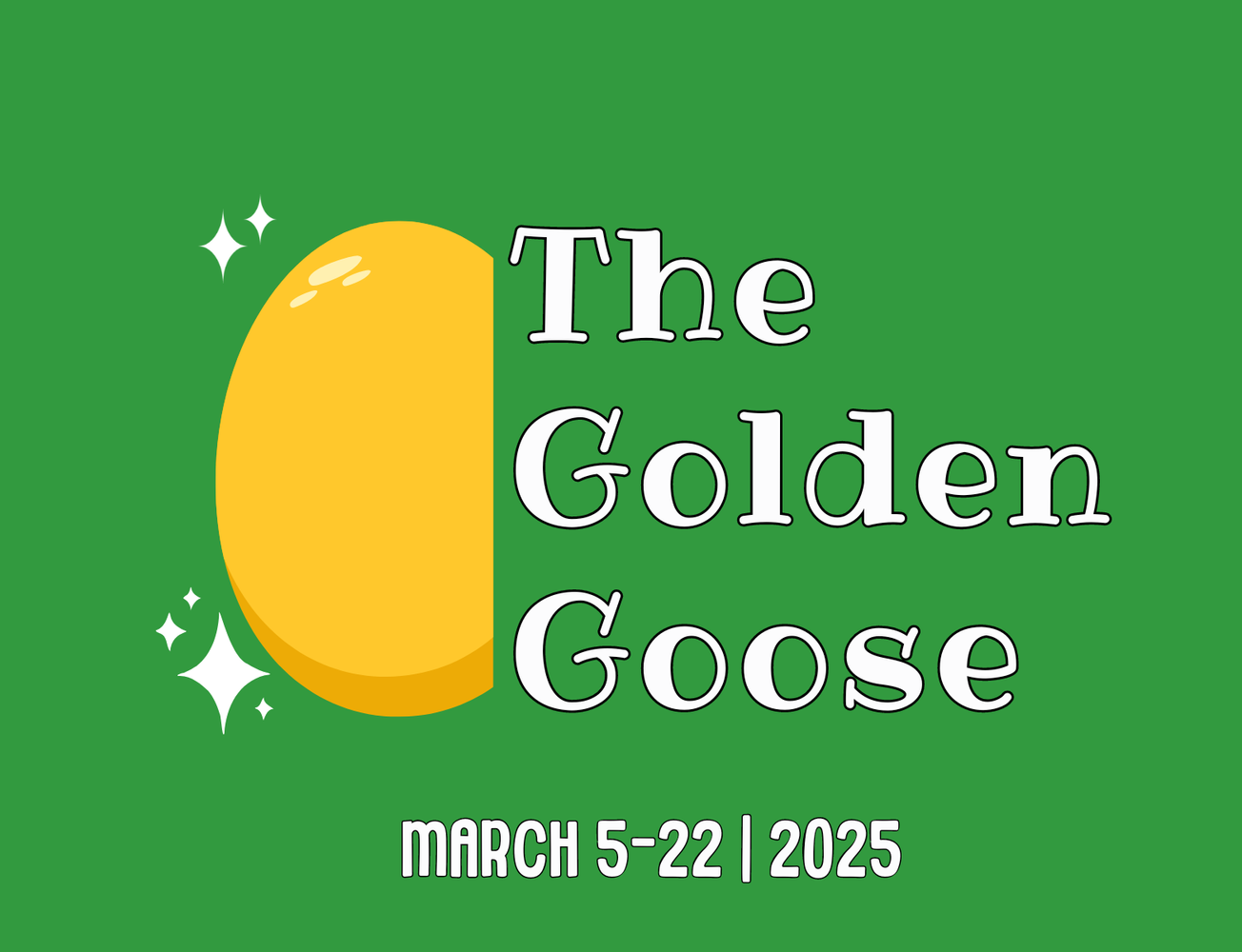 The Golden Goose | Harrisburg | March 5-22, 2025
