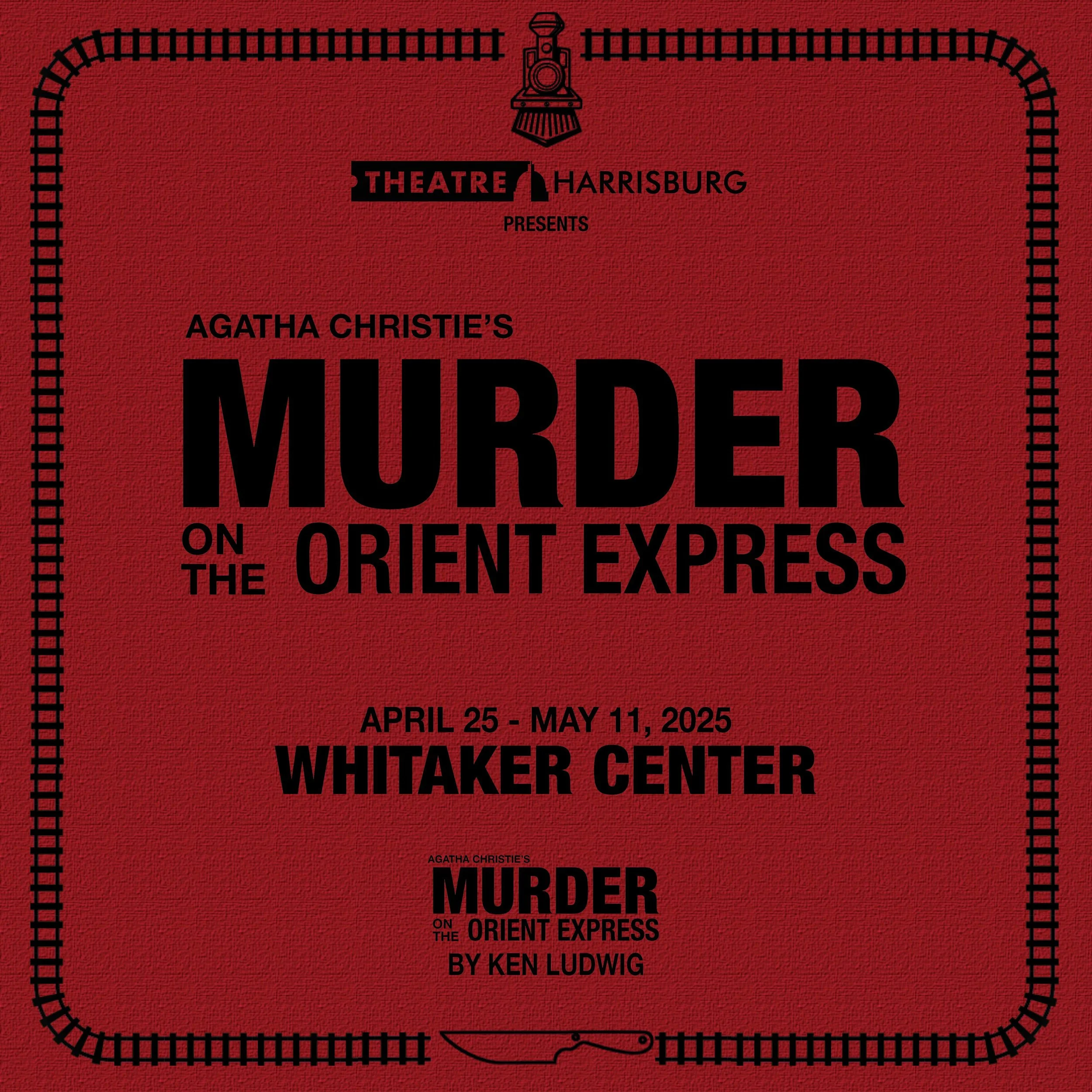 Murder on the Orient Express | Harrisburg | April 25-May 11, 2025