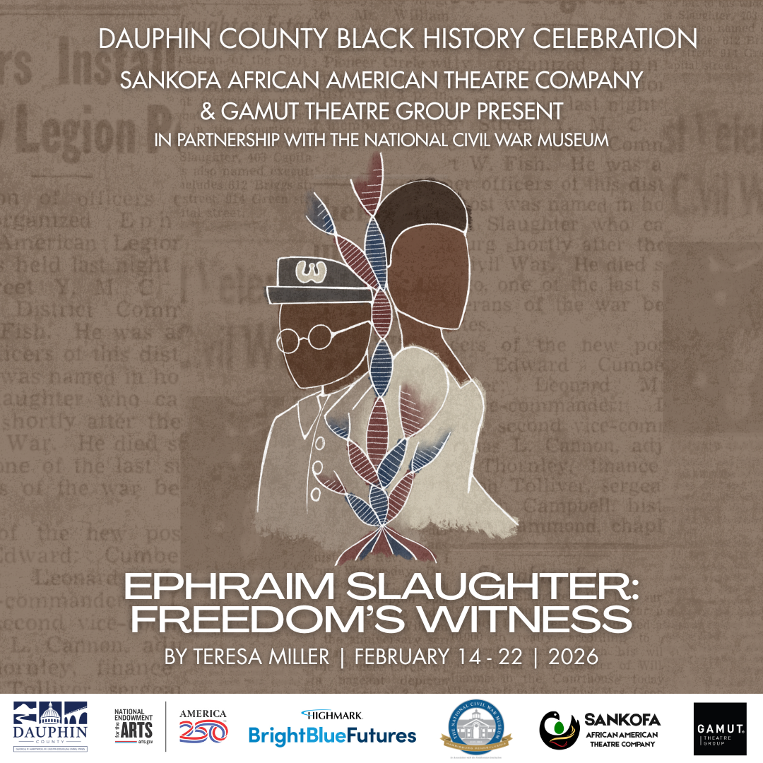 Ephraim Slaughter: Freedom's Witness | Harrisburg | February 14-22, 2026