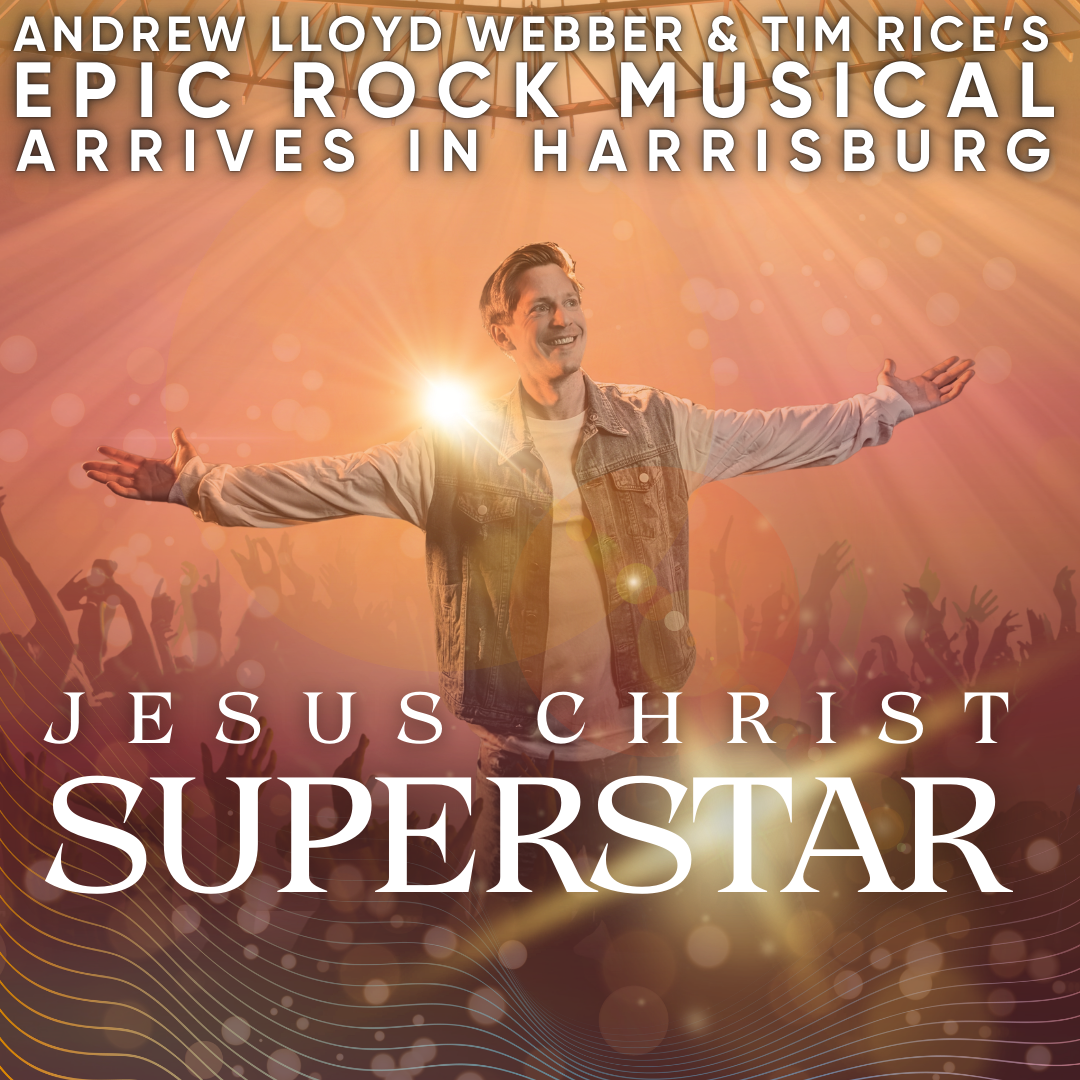 Jesus Christ Superstar | Harrisburg | March 20-22, 2026