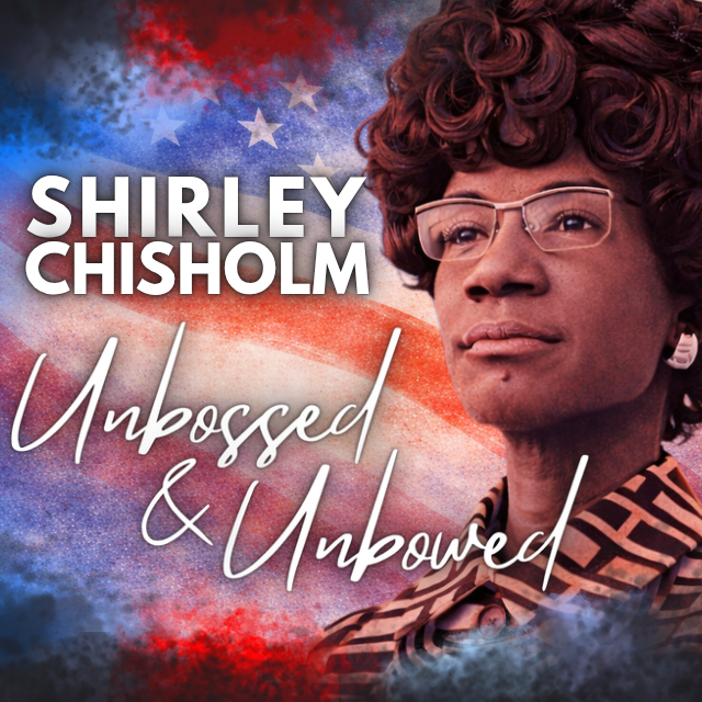 Shirley Chisholm: Unbossed &amp; Unbowed | Harrisburg | March 27-29, 2026