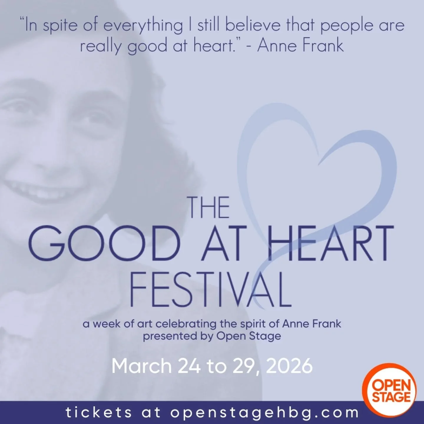 Open Stage Announces Fourth Annual "The Good at Heart" Festival - March 24-29, 2026