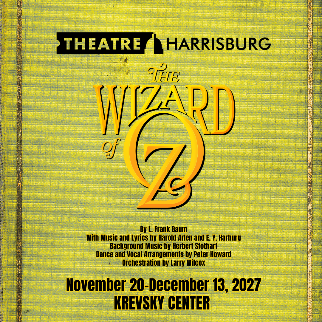 The Wizard of Oz | Harrisburg | November 20 - December 13, 2026