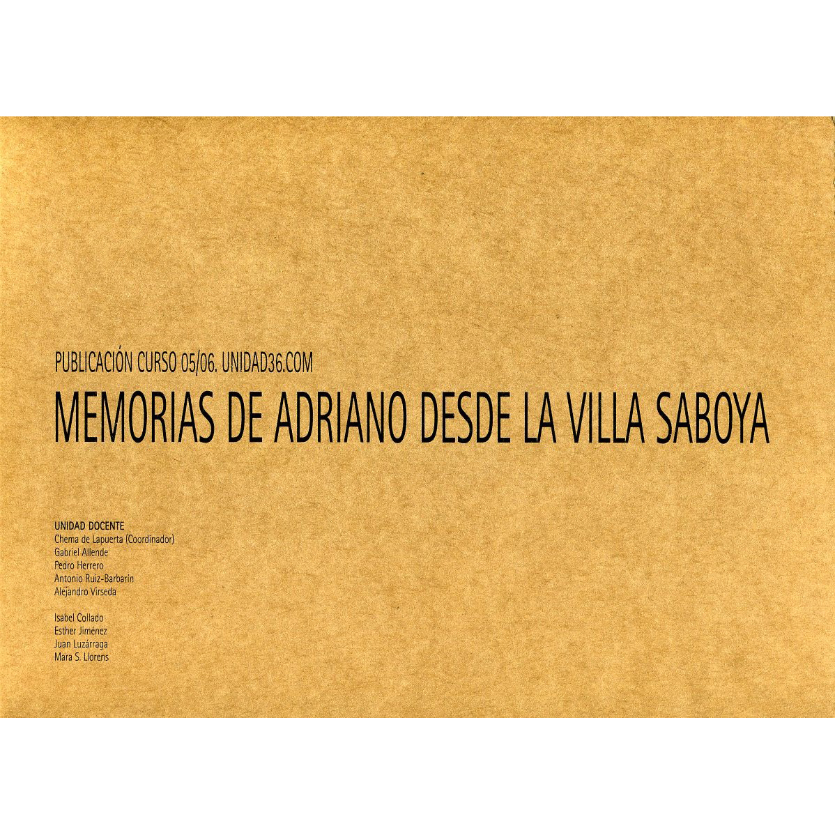 Memorias de Adriano desde la villa Saboya. 2006