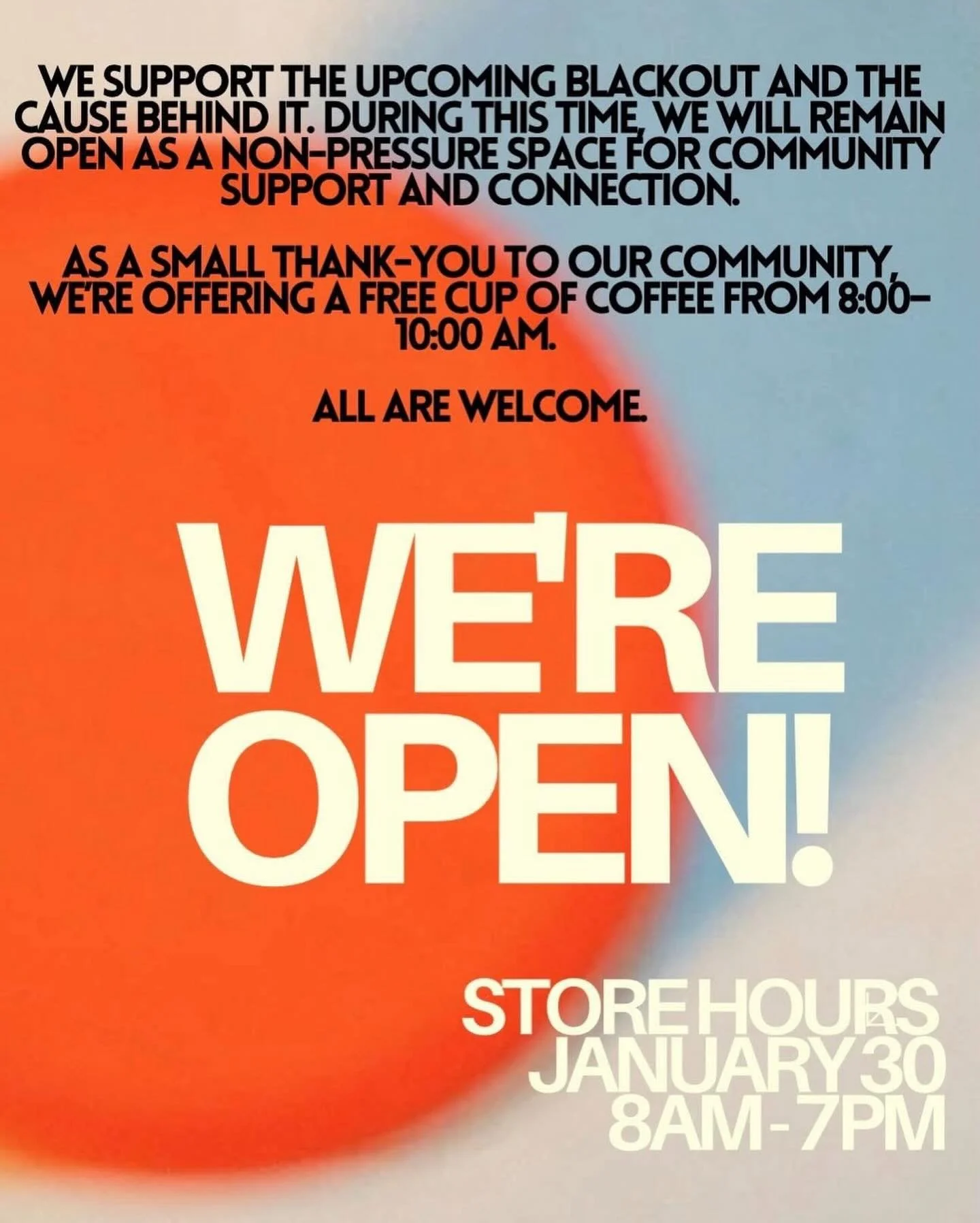 WE SUPPORT THE UPCOMING BLACKOUT AND THE CAUSE BEHIND IT. DURING THIS TIME. WE WILL REMAIN OPEN AS A NON-PRESSURE SPACE FOR COMMUNITY SUPPORT AND CONNECTION.🩷🙏🏻

ALL ARE WELCOME!