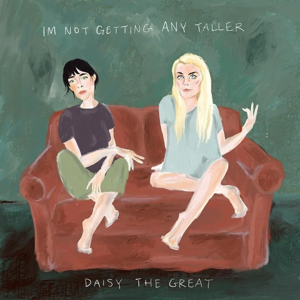 Daisy The Great: I'm Not Getting Any Taller
