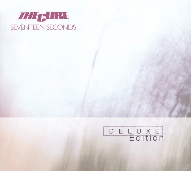 The Cure: Seventeen Seconds (Deluxe Edition)
