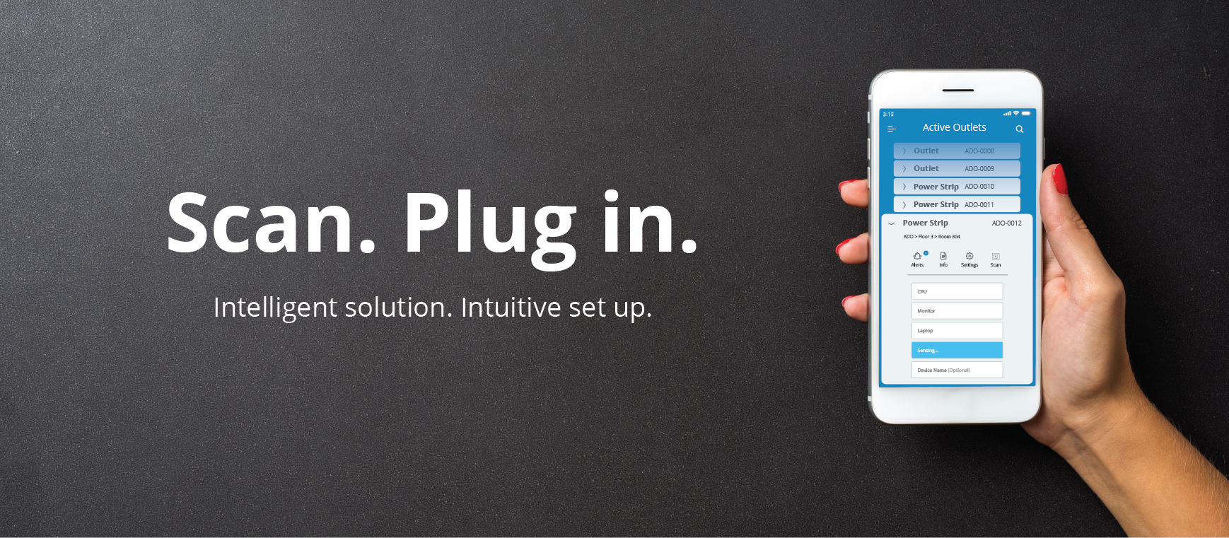 Hardware is shipped to your door. Scan the QR code on a back of an outlet or power strip to activate it. Plug in. Repeat. No electrician required.