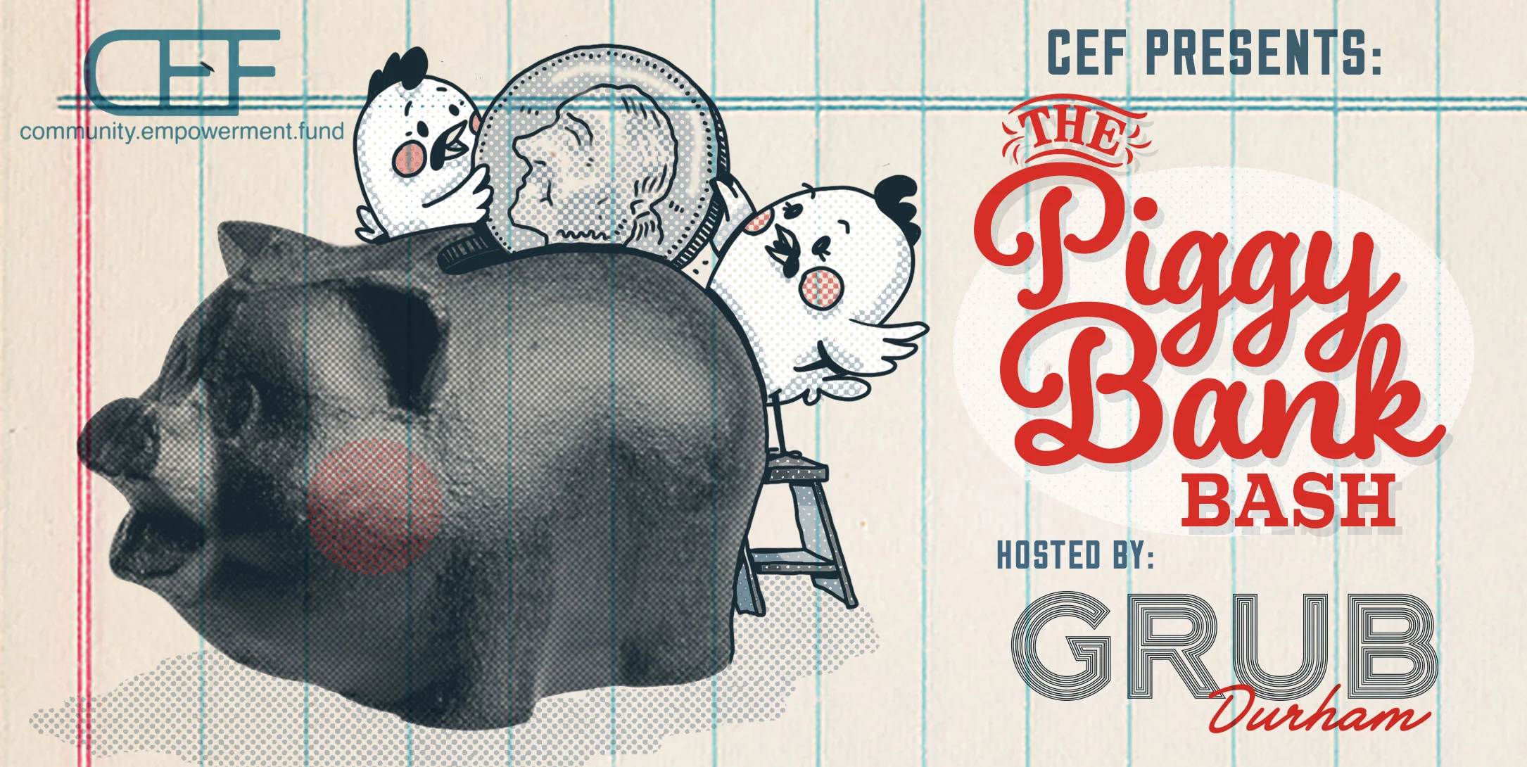 CEF Presents - The Piggy Bank Bash @ GRUB