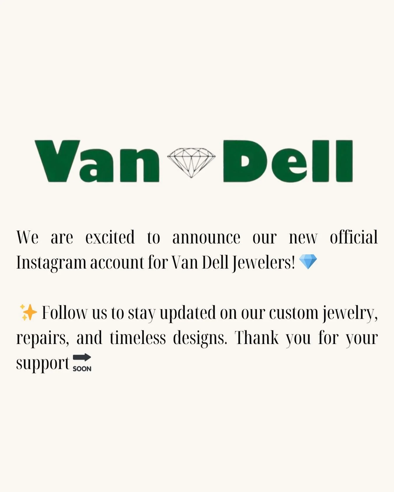 We&rsquo;re excited to announce our new official Instagram account for Van Dell Jewelers! 💎✨ Follow us to stay updated on our custom jewelry, repairs, and timeless designs. Thank you for your support!