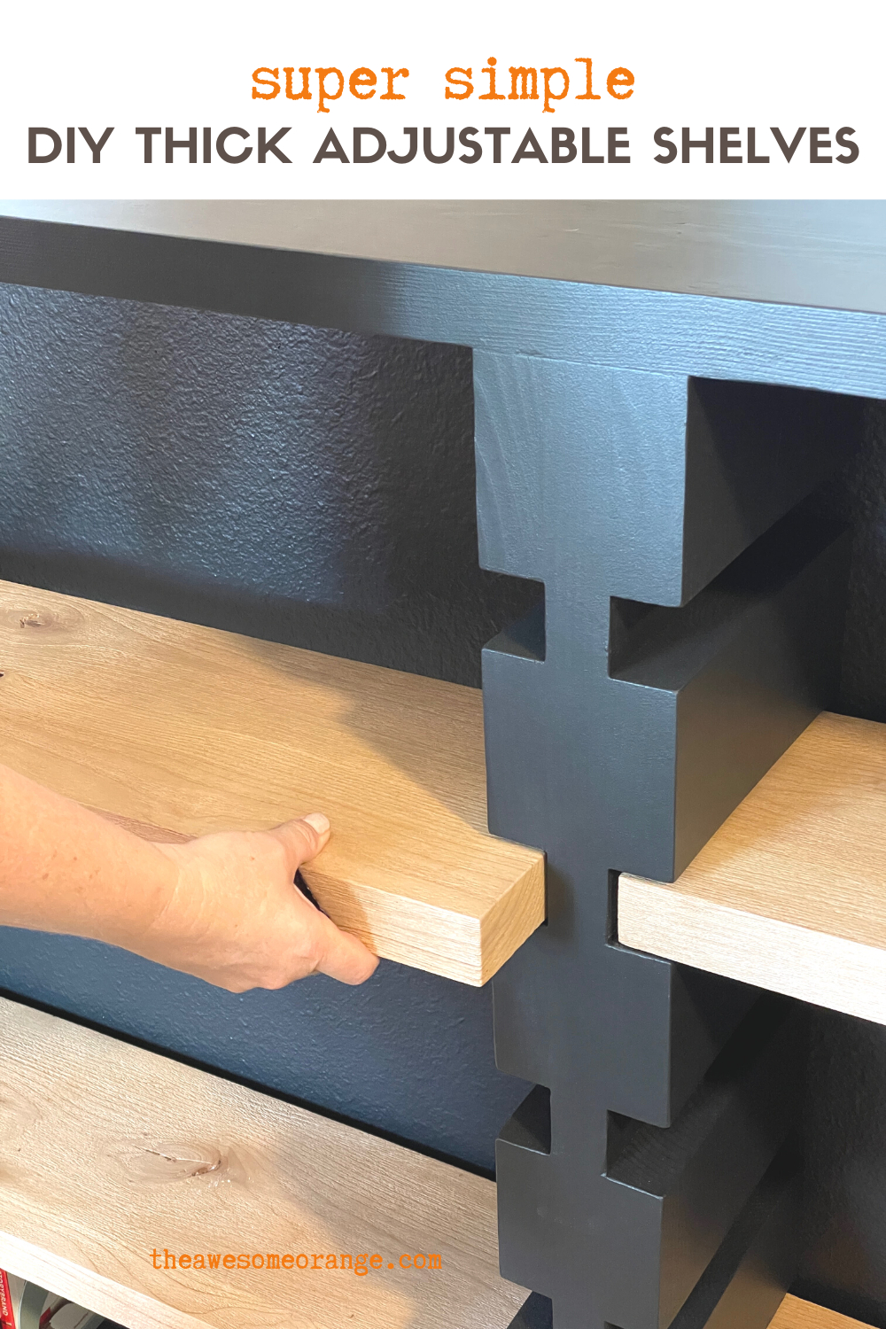 DIY Thick Adjustable Shelves - No Fancy Hardware — the Awesome Orange