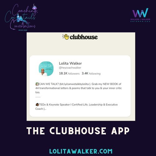 Coaching, Cocktails &amp; Conversations Clubhouse with Lolita E. Walker