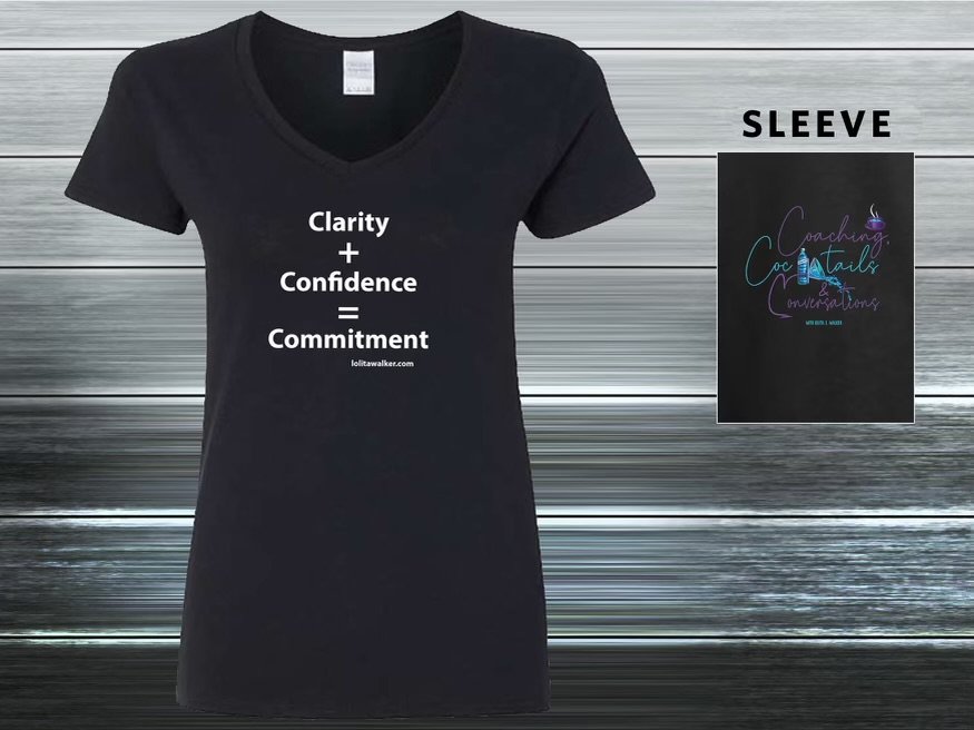 Clarity Confidence Commitment V Neck Tee with Lolita E Walker of lolitawalker dot com.jpg