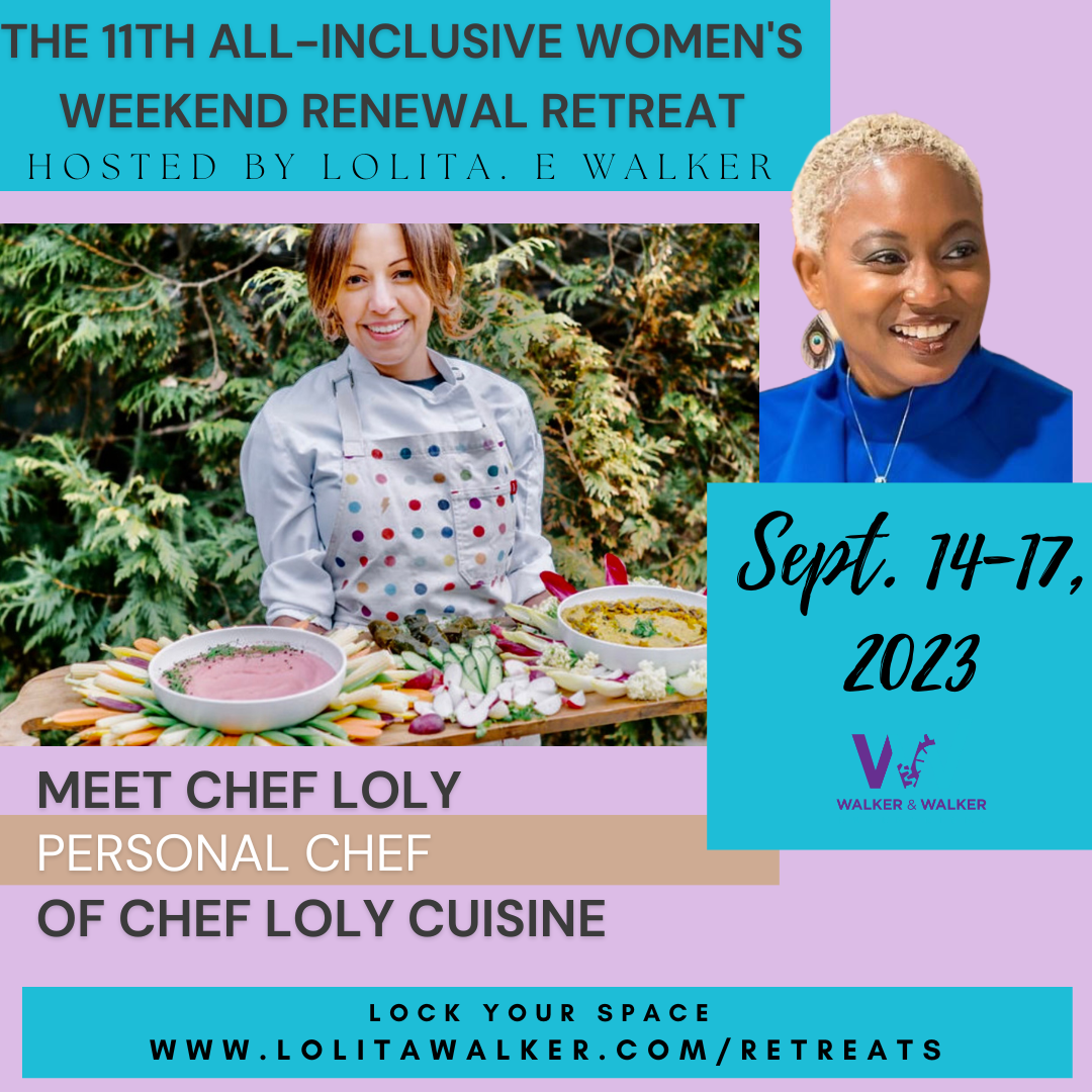 Meet Chef Loly of Chef Loly Cuisine joining Lolita E Walker for a Women's Weekend Retreat