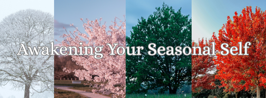 Awakening Your Seasonal Self