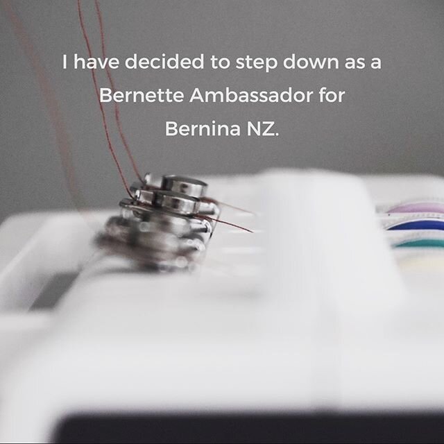 I have decided to step down as a Bernette Ambassador for @berninanz
&mdash;
I have very much appreciated the support @berninanz has given me over the past few years, inviting me to be an ambassador when I had but a nascent sewing practice. And I rema