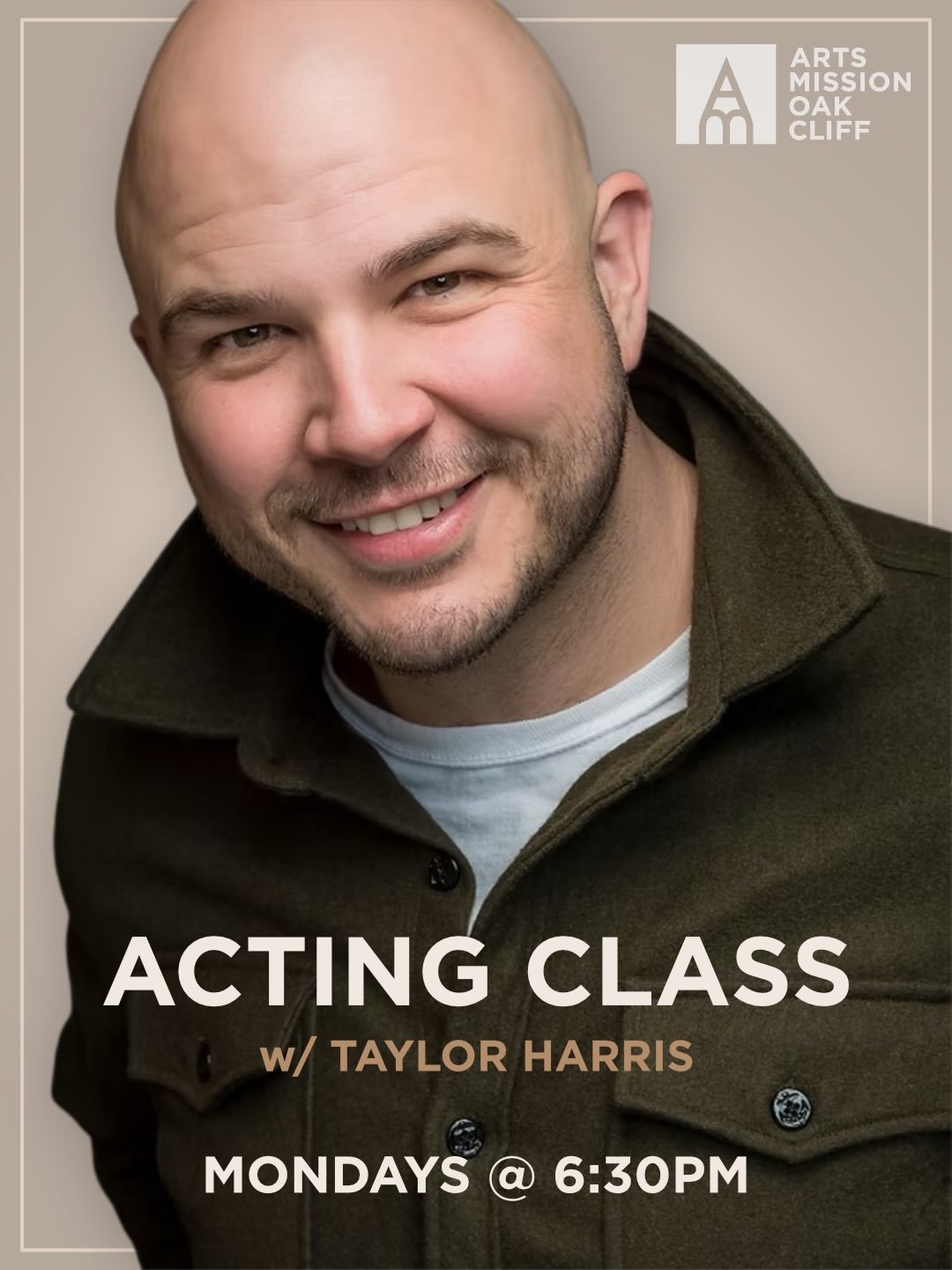 It&rsquo;s Springtime, and art classes are blooming at Arts Mission Oak Cliff.

Starting next week, Taylor Harris will teach a 4-week acting class on Mondays for professional working actors in North Texas. Explore your process. Play the scene without