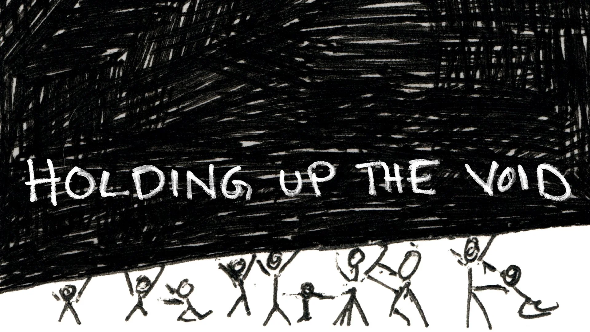 Holding Up the Void