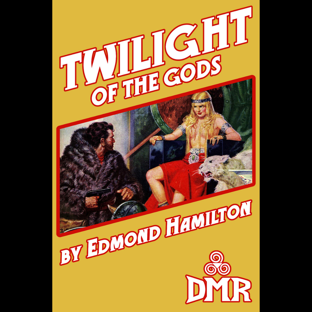 Twilight of the Gods by Edmond Hamilton (MOBI)