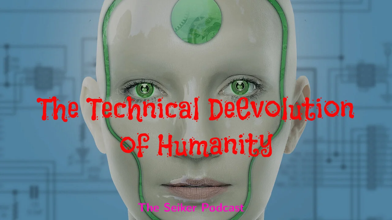 The Technical DeEvolution of Humanity