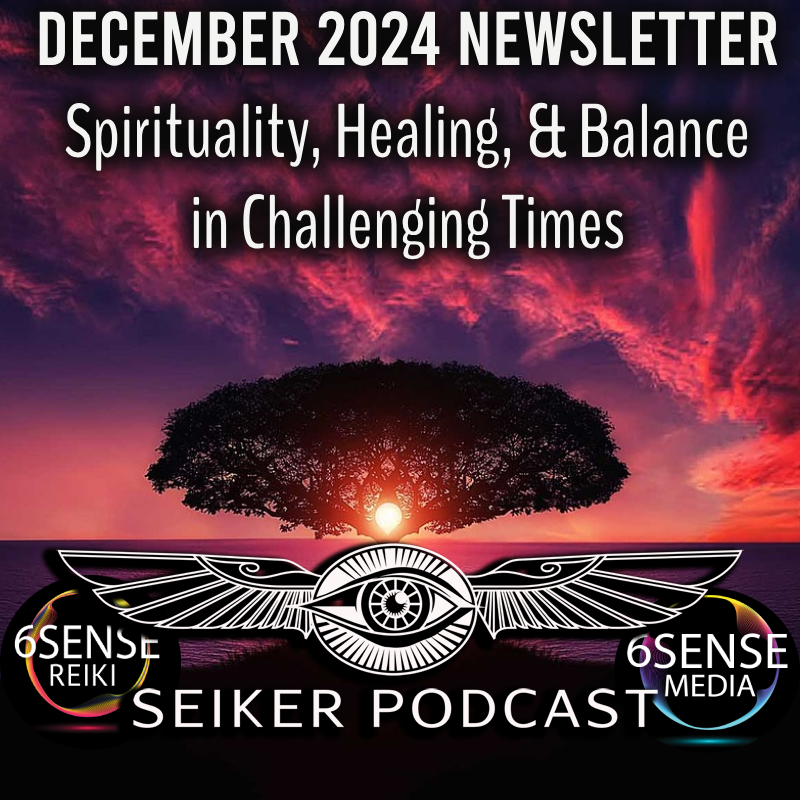 December 2024 Newsletter - Spirituality, Healing, &amp; Balance in Challenging Times