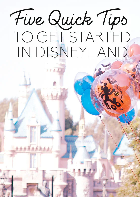 Five Quick Tips to Get Started in Disneyland