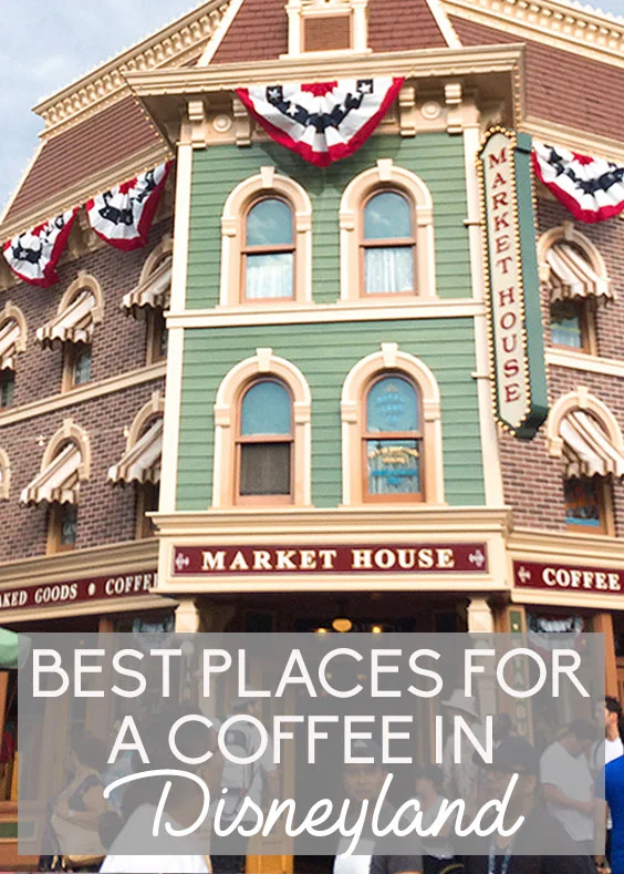The Best Places for a Coffee in Disneyland