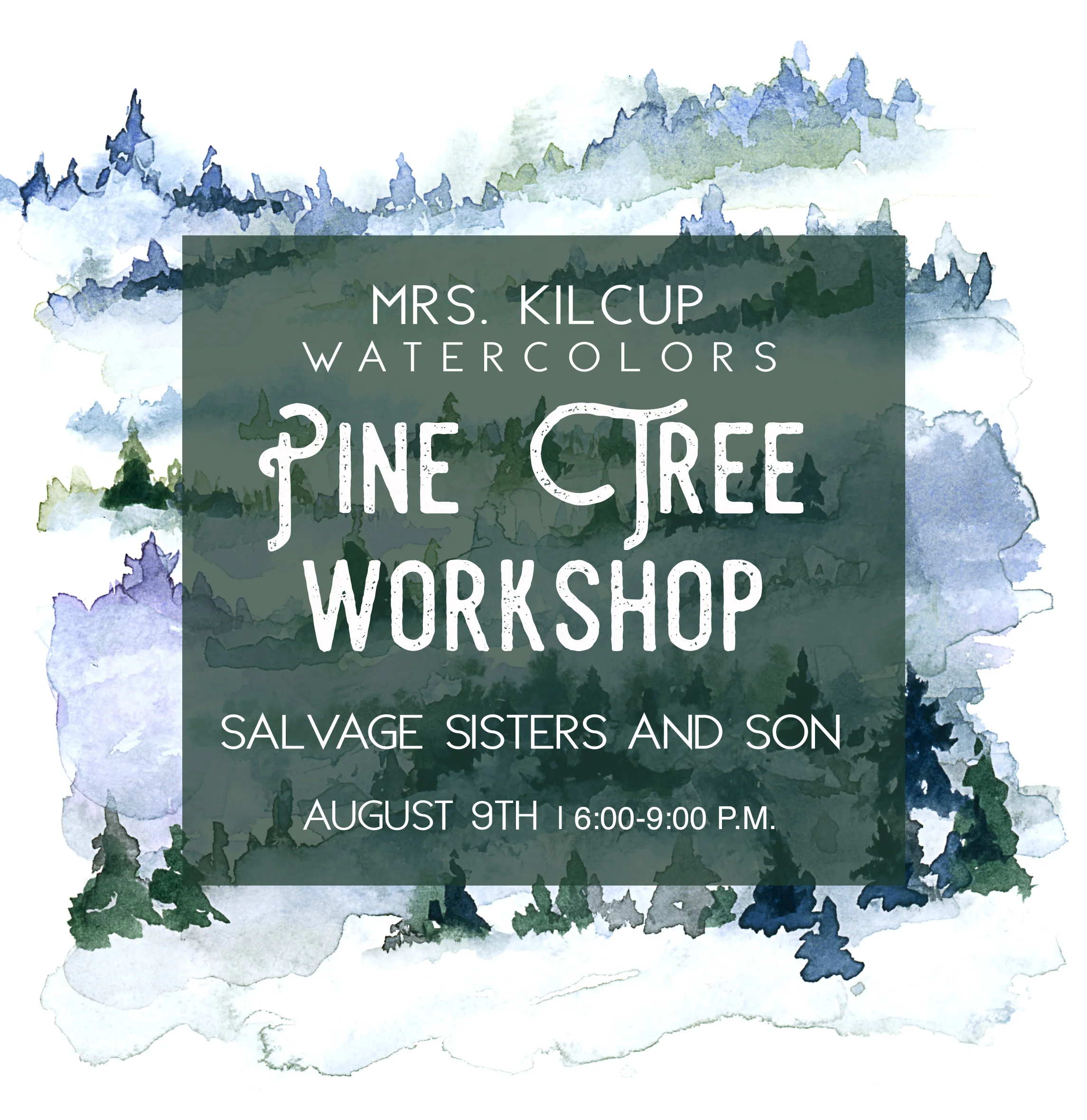 Mrs. Kilcup Watercolors - Pine Tree Workshop