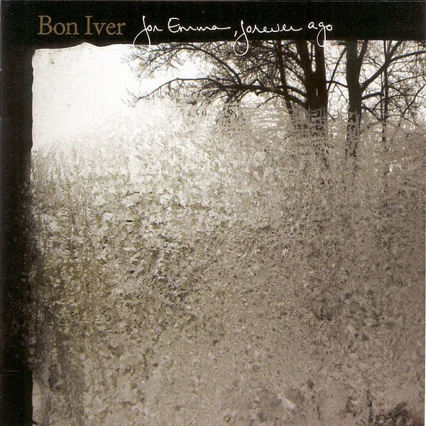 Bon Iver "For Emma Forever Ago"