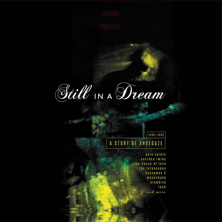 Still In A Dream: The Story Of Shoegaze