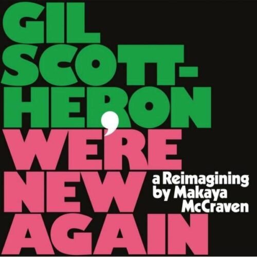 Gil Scott-Heron / Makaya McCraven - We're New Again