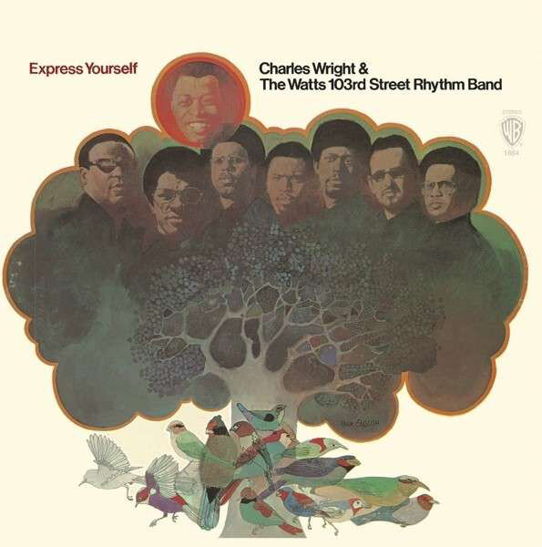 Charles Wright &amp; the Watts 103rd Street Rhythm Band - Express Yourself