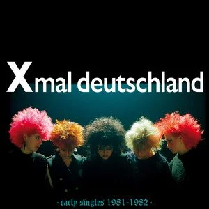 Staff Pick: Xmal Deutschland - Early Singles (1981 - 1982)