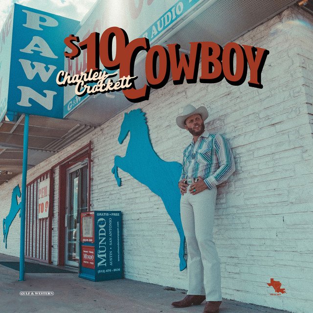 9. Charley Crockett - $10 Cowboy