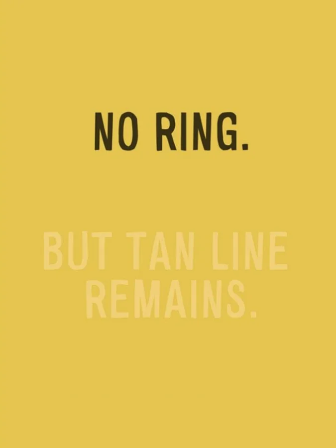 No ring. But tan line remains. / 010310