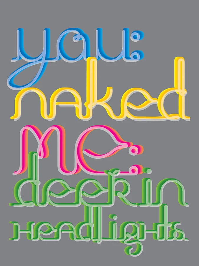 You: naked. Me: deer in headlights. / 030510