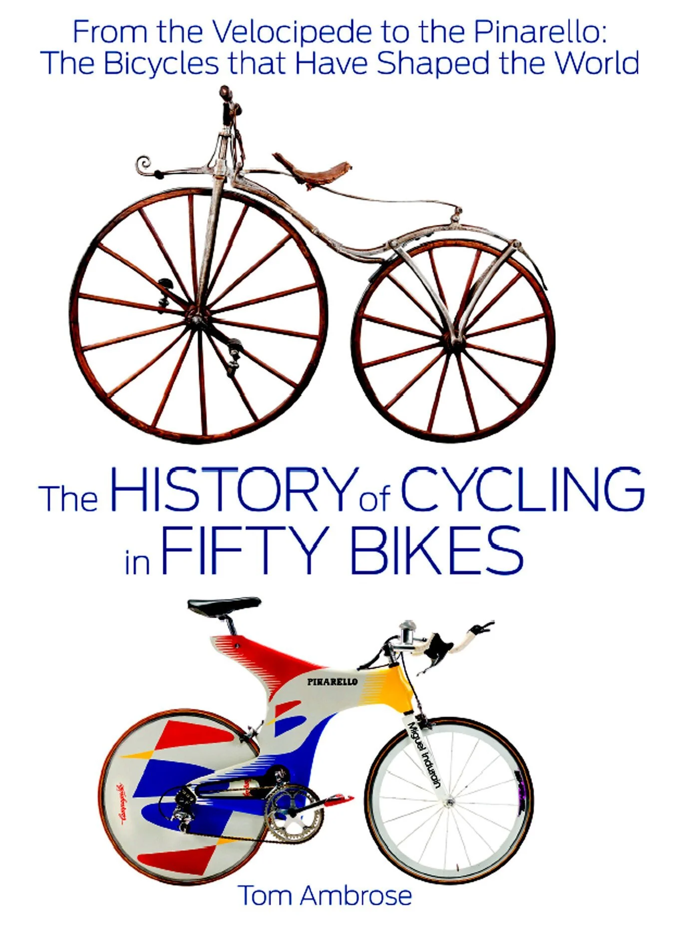 The History of Cycling in Fifty Bikes 