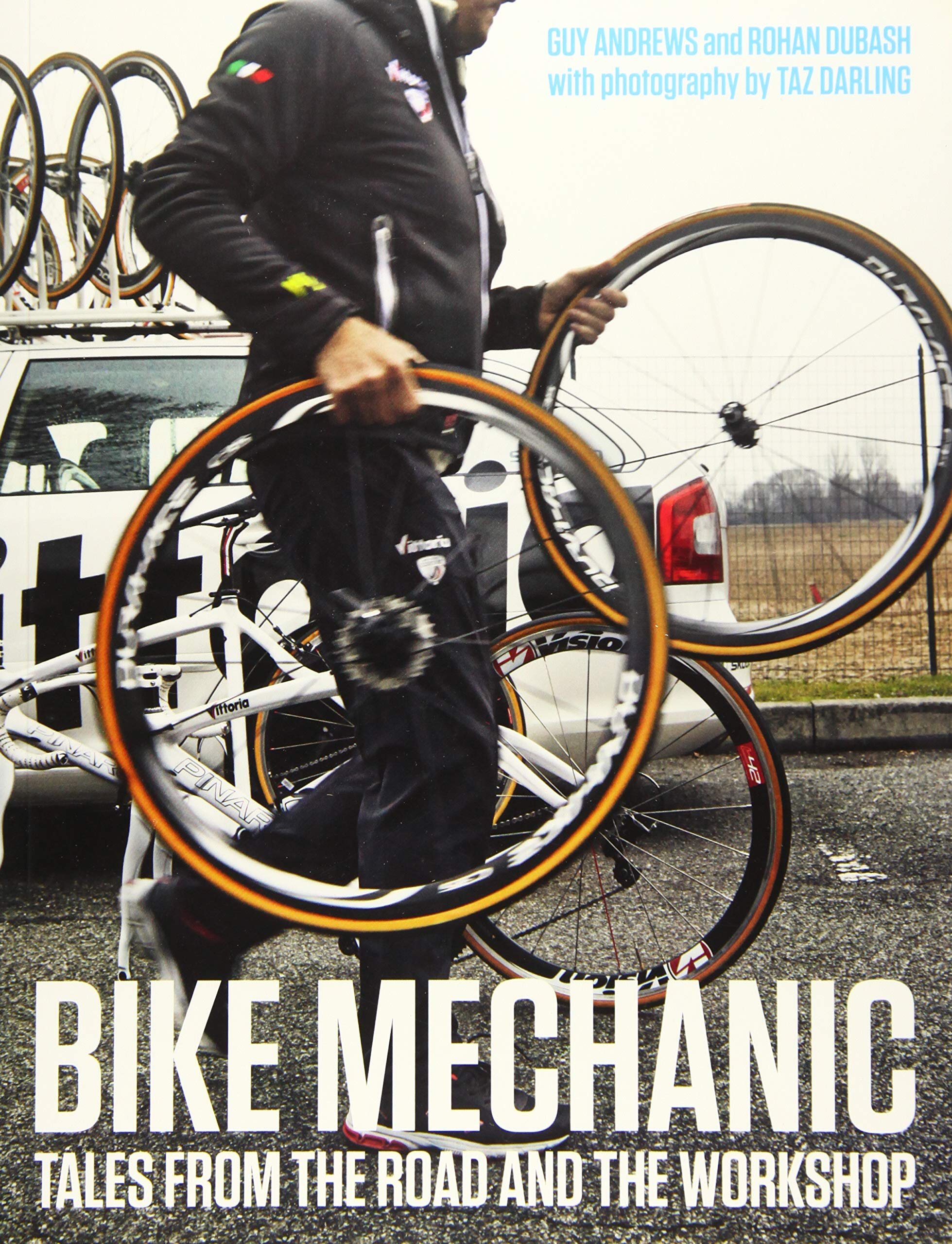 Bike Mechanic Tales From the Road and the Workshop