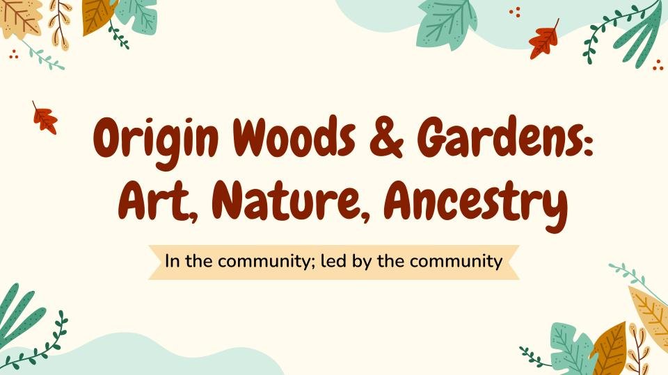 Origin Woods_ Art, Nature, Ancestry 2023-24 Campaign _ by Slidesgo.jpg