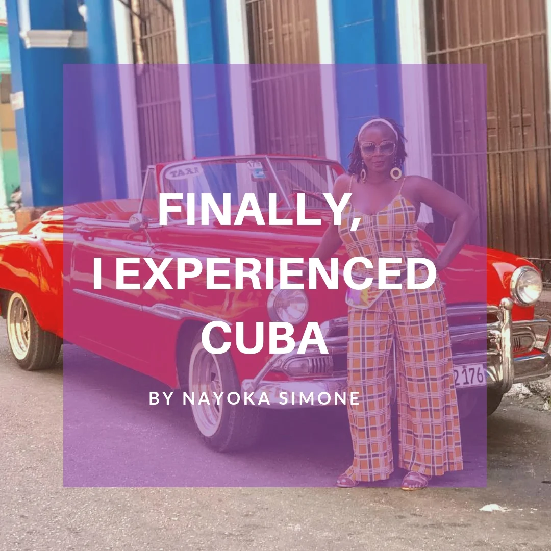 FINALLY, I EXPERIENCED CUBA