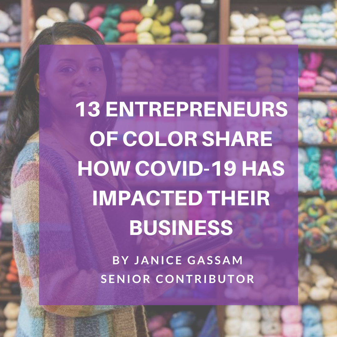 13 Entrepreneurs Of Color Share How COVID-19 Has Impacted Their Business