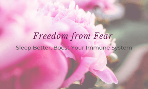 Women's Learning Circle:  Freedom from Fear ~ Sleep Better, Boost Your Immune System