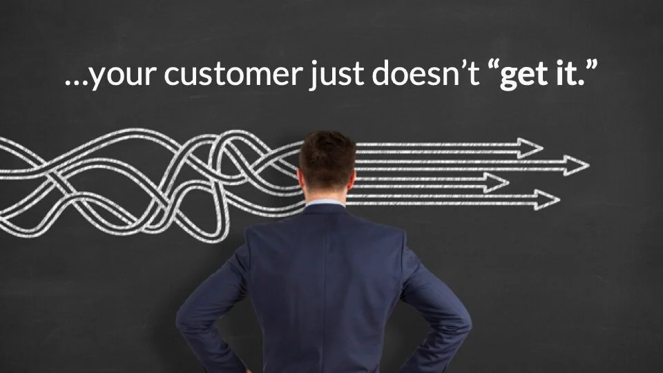 Your customer just doesn't get it.jpg
