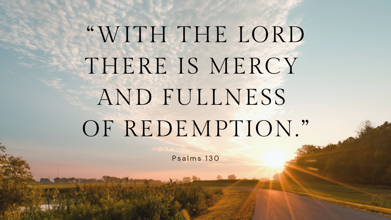 Psalm Reflection: The Fifth Sunday of Lent - Cycle A