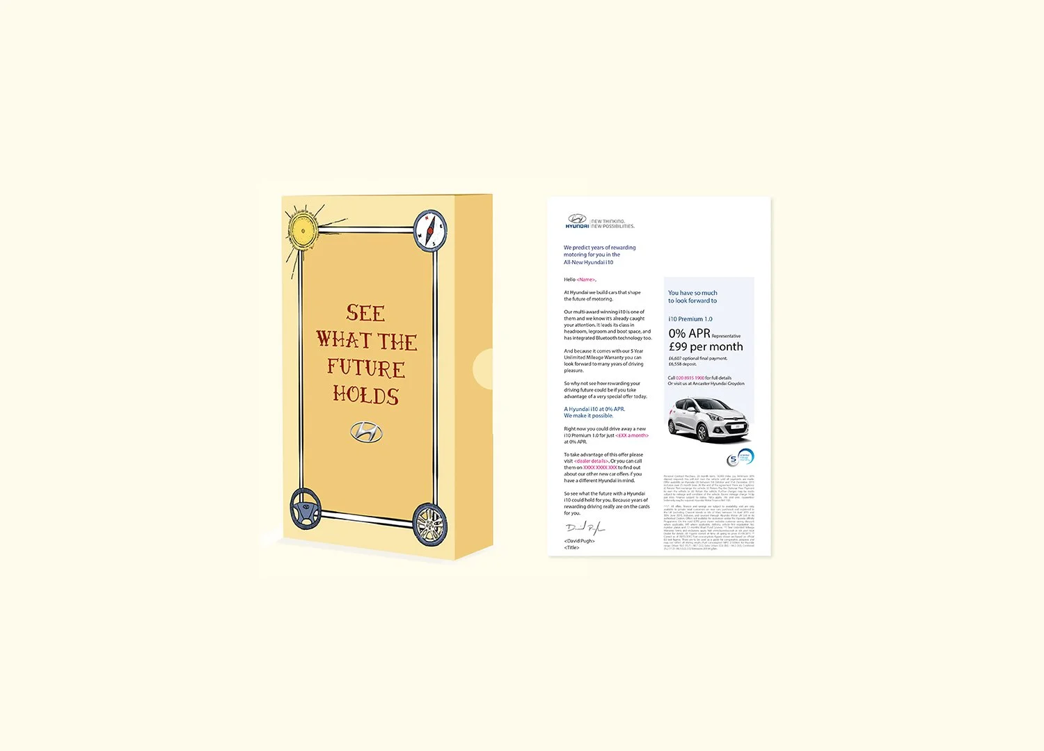   Monthly Mailer – Insight  Hyundai was offering buyers a 5‑year Unlimited Mileage warranty — an unusually generous level of cover in the category. The challenge was to make people  feel  the value of that time: the comfort, confidence and day‑to‑day