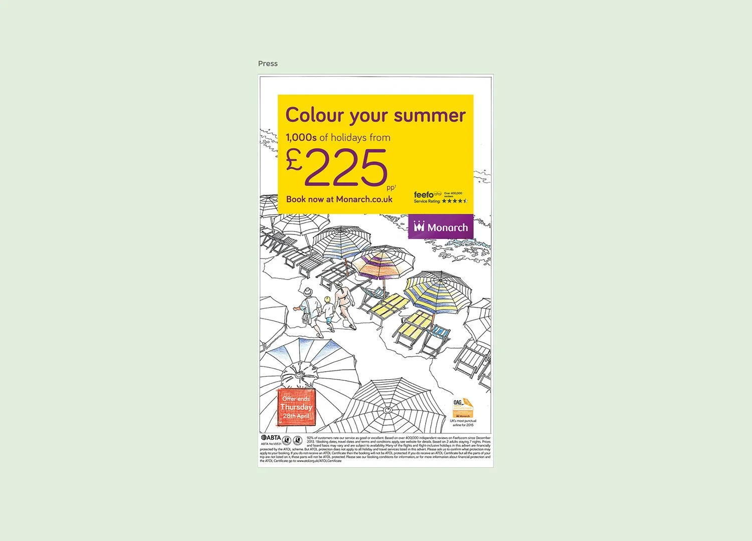   Proactive Idea  Launch a proactive campaign that taps into that winter slump by showing how travel can add colour back into people’s lives. Use bright, uplifting creative to contrast the dreary season — nudging people to start dreaming, planning an