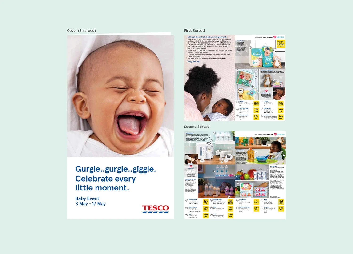   Tesco Baby – Idea  Create a bespoke direct mail piece that celebrates the joy of having a little one while making life simpler for parents. Filled with helpful tips, friendly guidance and great‑value essentials, the DM positions Tesco as the go‑to 